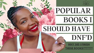 Why Did I Finish That Book? || Popular Books I Should Have DNF'd