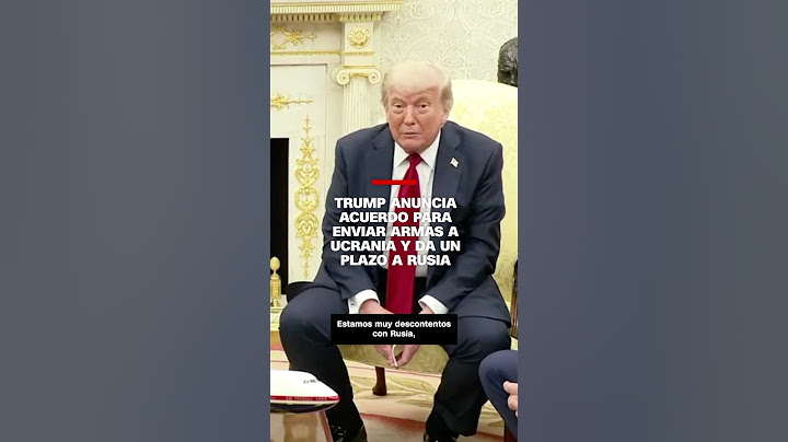 Trump anuncia acuerdo para enviar armas a Ucrania y da un plazo a Rusia