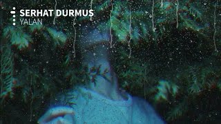 Serhat Durmus - Yalan (ft. Ecem Telli) Resimi