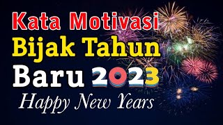 KATA MOTIVASI BIJAK SELAMAT TAHUN BARU 2023 || HAPPY NEW YEAR 2023