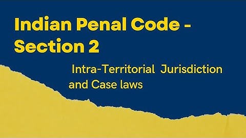 Section 2 of Indian Penal Code | Intra-Territorial Jurisdiction