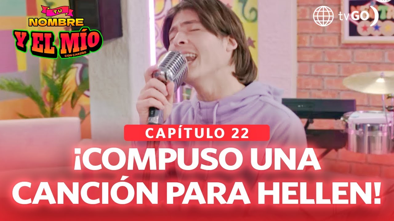 Tu nombre y el mío: Deyvis compuso una canción de amor para Hellen (Capítulo n° 22)
