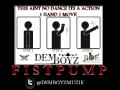 Dem boyz  fist pump  mile high music group bde