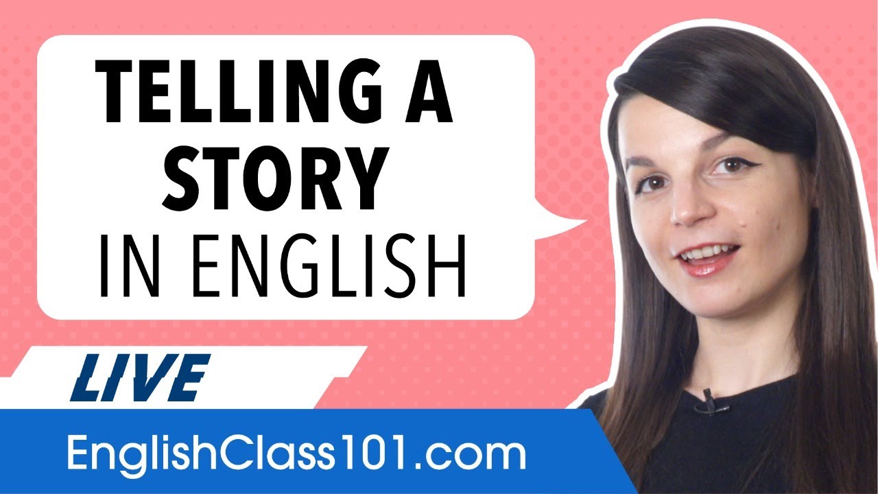 How to Tell a Story in English (with Simple past and past perfect ...