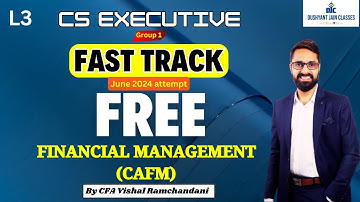 LECTURE 3! Free Fast Track Series! CS Exe M1! FINANCIAL MANAGEMENT by CFA Vishal Ramchandani!