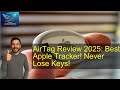 AirTag Review 2025: Best Apple Tracker! Never Lose Keys!