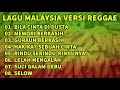 LAGU MALAYSIA VERSI REGGAE FULL ALBUM