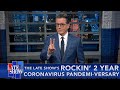 The Late Show's Rockin' 2 Year Coronavirus Pandemi-Versary: A F̶o̶n̶d̶ Look Back