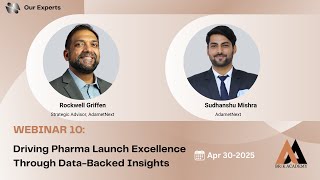 Webinar 10: Driving Pharma Launch Excellence Through Data-Backed Insights