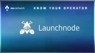 [SSV] Know Your Operator - ssv.network x Launchnodes