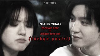 Zhang Yihao Hidden Love Ost Forever Star- Türkçe Çeviri.