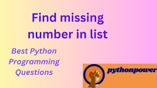 8 Find missing number in list || Best python programming question