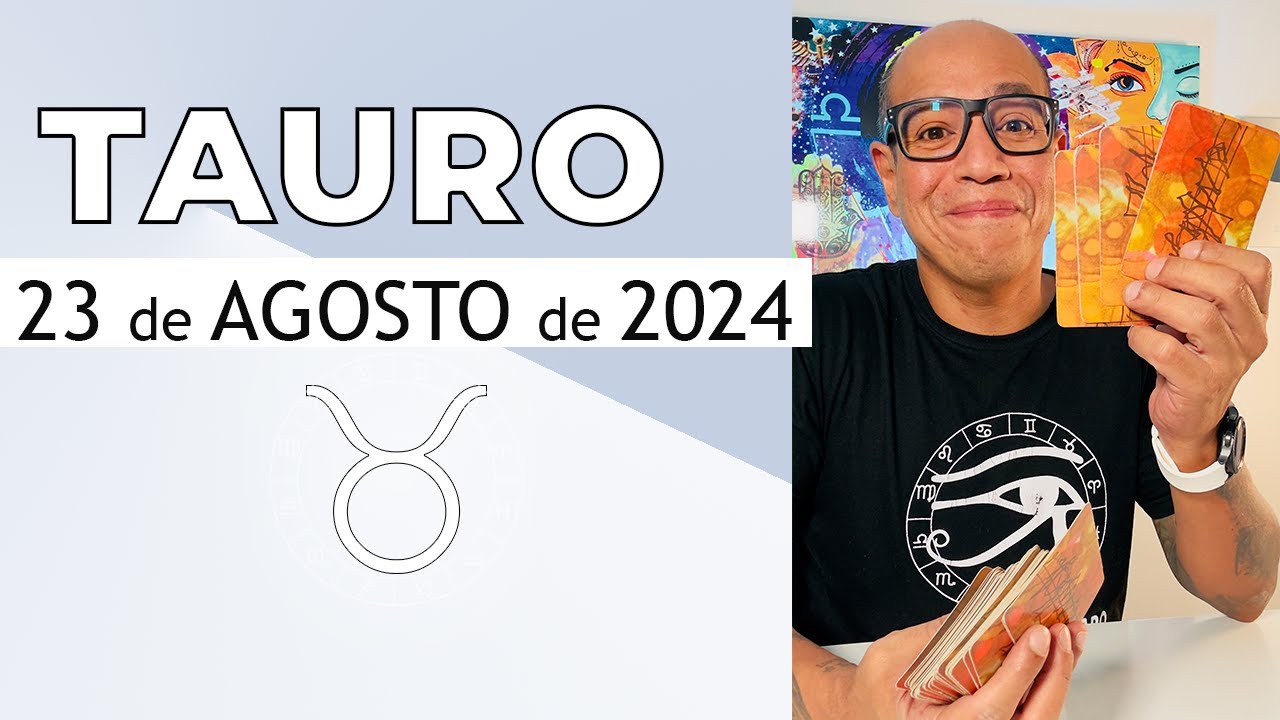 TAURO | Horóscopo de hoy 23 de Agosto 2024 - YouTube