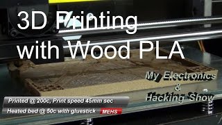 3D Printing with Wood PLA (MEHS) Episode 48