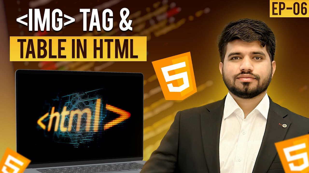 #06: Table Tag in HTML | HTML Image Tag | HTML Tutorial 2024 - YouTube