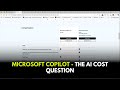 Microsoft Copilot   The AI Cost Question