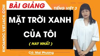 Soạn bài Mặt trời xanh của tôi (trang 32) Tiếng Việt lớp 3 Kết nối tri