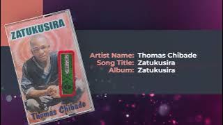 Thomas Chibade - Zatukusira