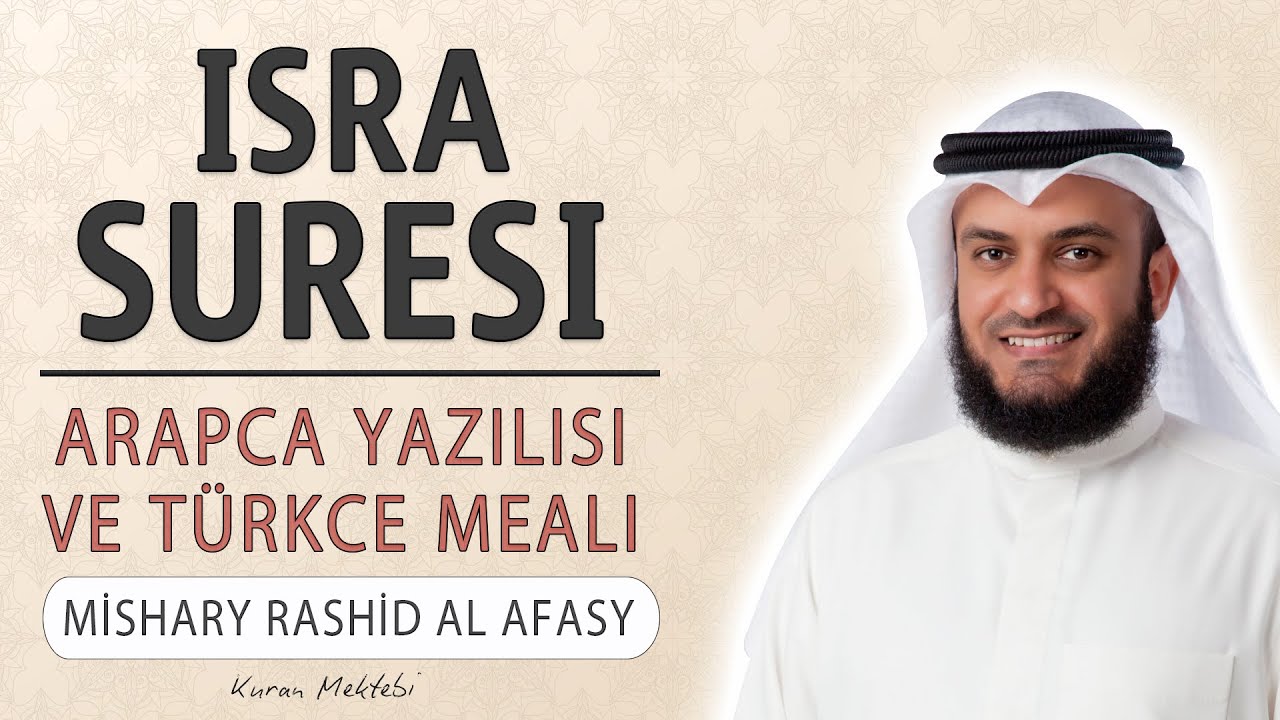 İsra suresi anlamı dinle Mishary Rashid al Afasy (isra suresi arapça yazılışı okunuşu ve meali)