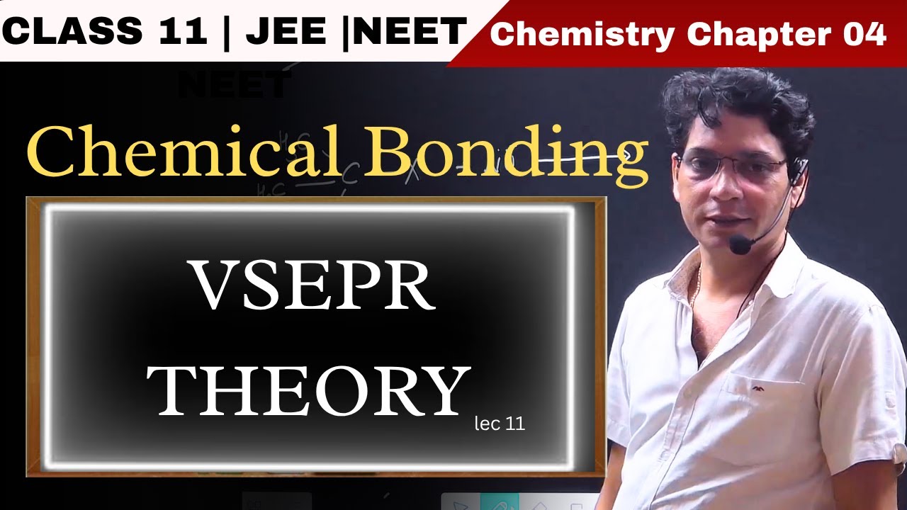 11 Chemical Bonding and Molecular Structure | Valence Shell Electron Pair Repulsion Theory |