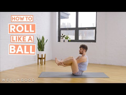 How to Perform 'Rolling Like A Ball' in Pilates | The Right Way | Well+Good