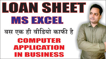 Loan Sheet in Excel Hindi Computer Application in Business Practical Questions | EduTrix |AshokKumar