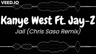 Kanye West Ft. Jay-Z - Jail (Chris Saso Remix) Resimi