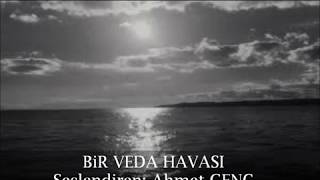 Bi̇r Veda Havasi... Şi̇i̇r Seslendiren: Ahmet Genç