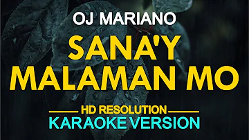 SANAY MALAMAN MO - Oj Mariano (KARAOKE Version)