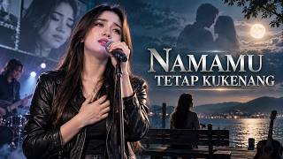 NAMAMU TETAP KUKENANG | POP MELAYU SLOW ROCK METAL GALAU 2026