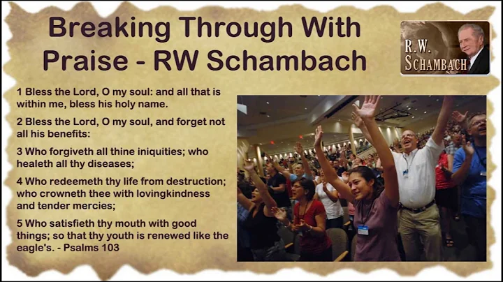 The Power of Praise - RW Schambach