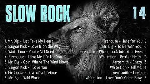 Slow Rock Ballads Compilation   Mr  Big, Saigon Kick, White Lion, Firehouse,