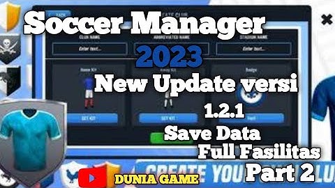 Soccer Manager 2023 Save Data Full Fasilitas versi 1.2.1 Part 2