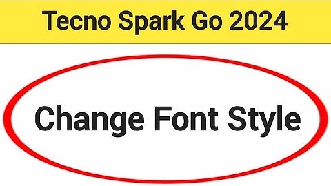 How to change font style, Tecno Spark go 2024 me font style change kaise karen