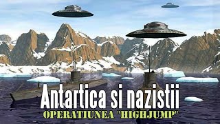 Antartica si nazistii - Operatiunea &quot;Highjump&quot;