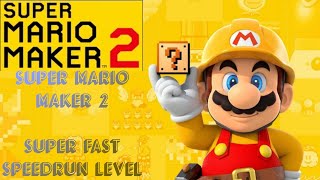 SUPER FAST SPEEDRUN Level - Super Mario Maker 2