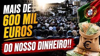 🚨 ESTADO PORTUGUÊS DEU 677 MIL EUROS AO ISLÃO!! 🚨