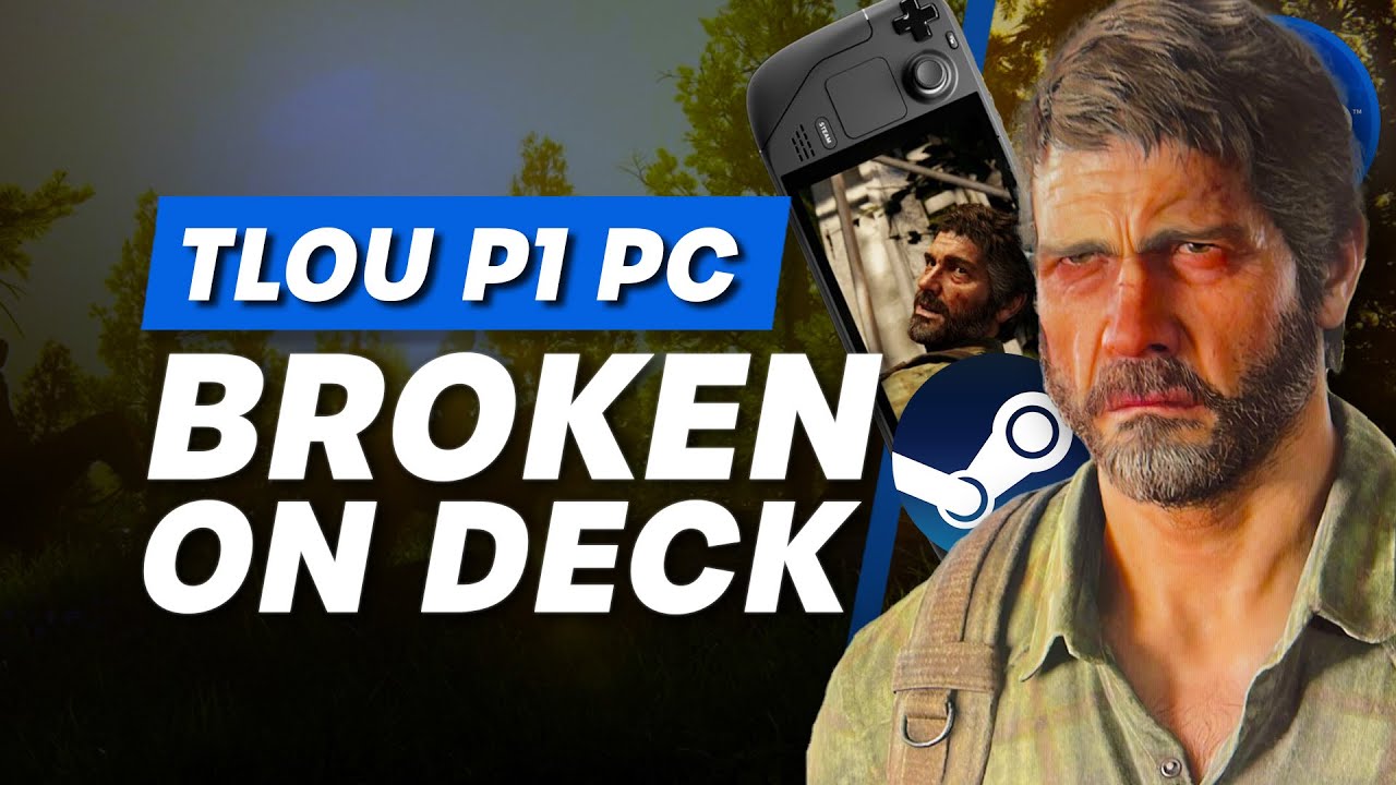 Steam Deck Joel Becomes A Meme Thanks To Buggy The Last Of Us Part