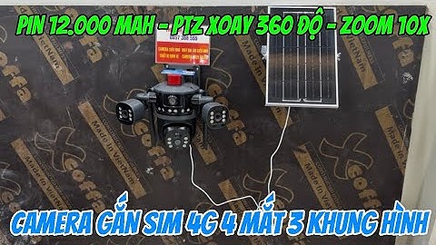 Camera gắn sim 4g 4 mắt 3 khung hình sử dụng năng lượng mặt trời sử dụng nơi không có điện wifi