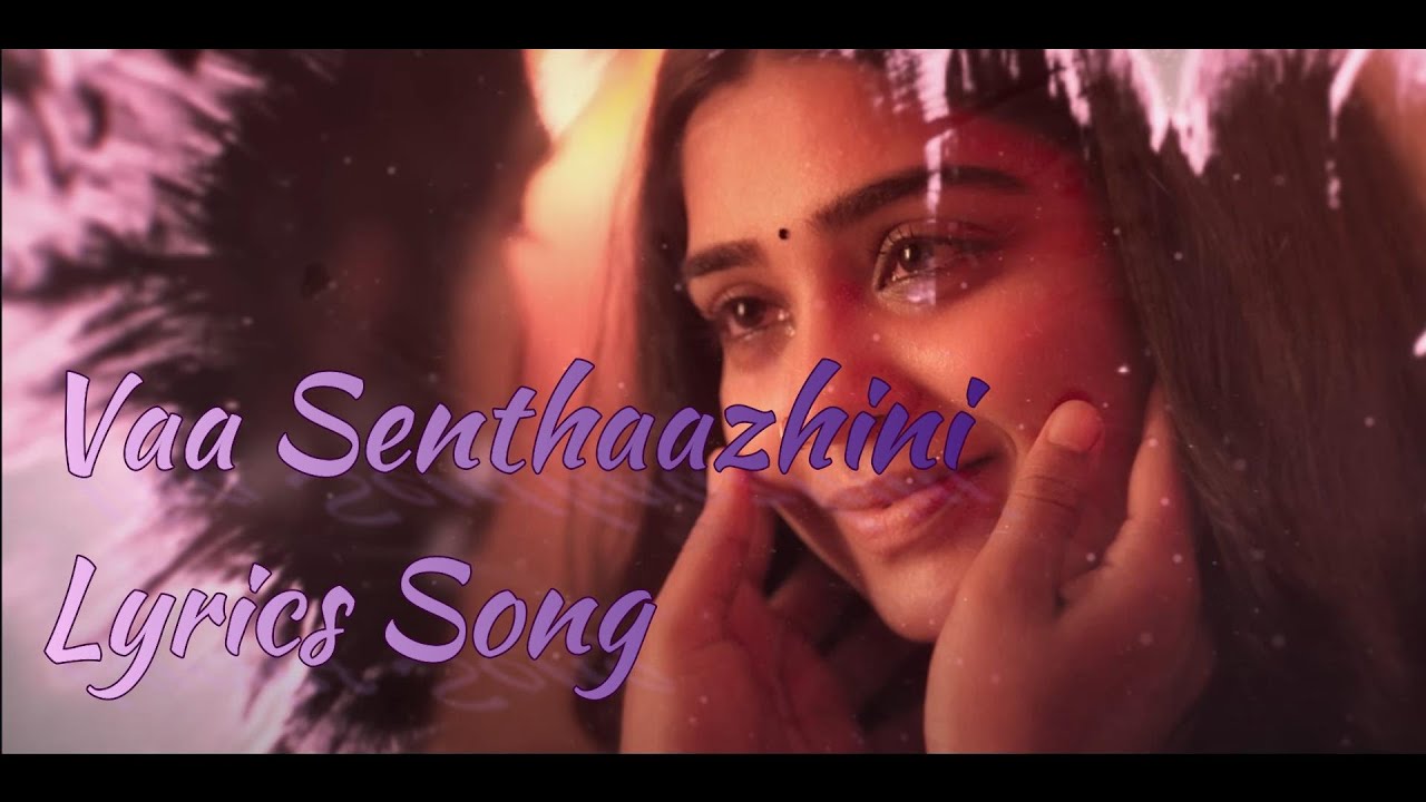 Vaa Senthaazhini Lyrics Tamil Song Adiyae G.V.Prakash Kumar Sid