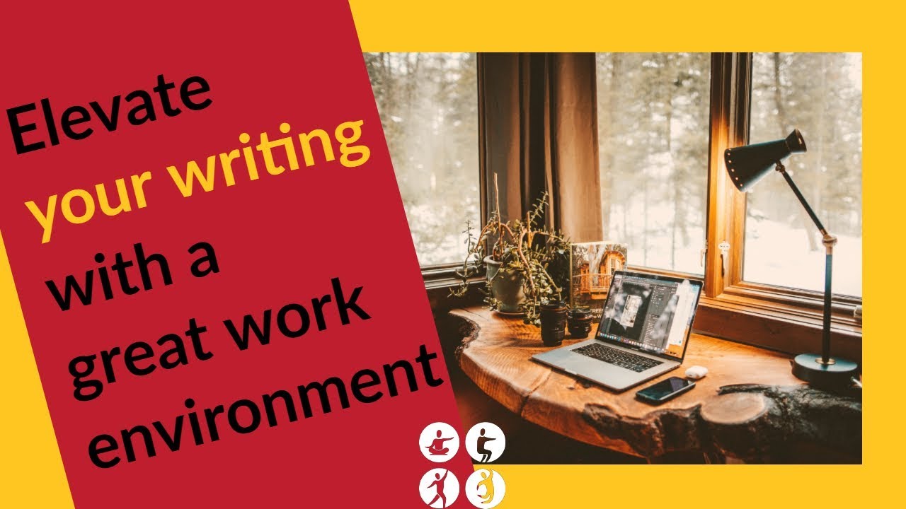 A Great Work Environment Will Elevate Your Writing | How To Create A
