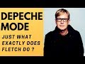 Depeche Mode - Just what exactly does Fletch do ?