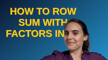 How to row sum with factors in R?