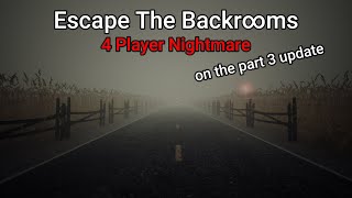 Escape the Backrooms: FIRST* 4 Player Nightmare on the new part 3 update!