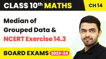 Statistics - Median of Grouped Data & NCERT Exercise 14.3 | Class 10 Maths Chapter 14 (2022-23)