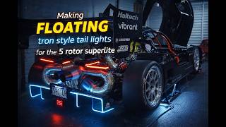 Making FLOATING Tail Lights for the Naked 5 Rotor Superlite!