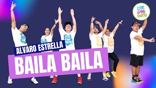 Baila Baila by Alvaro Estella | Live Love Party™ | Zumba® | Dance Fitness