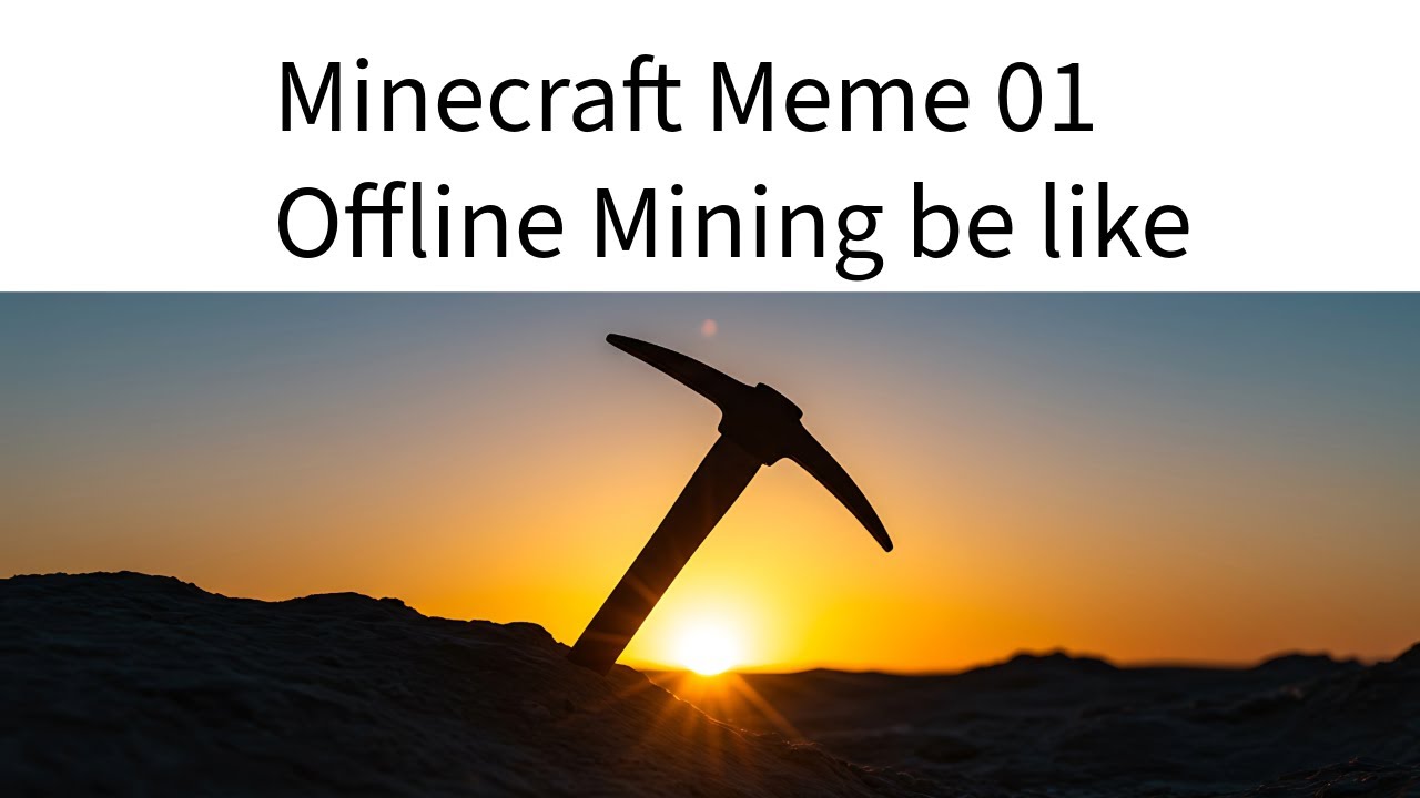 Offline Mining (Minecraft Meme 01)
