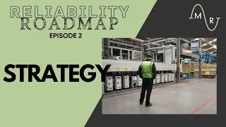 RELIABILITY STRATEGY - RELIABILITY ROADMAP EP 2