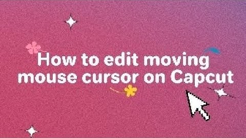 How to edit aesthetic moving mouse cursor on Capcut #aesthetic #capcut #mousecursor